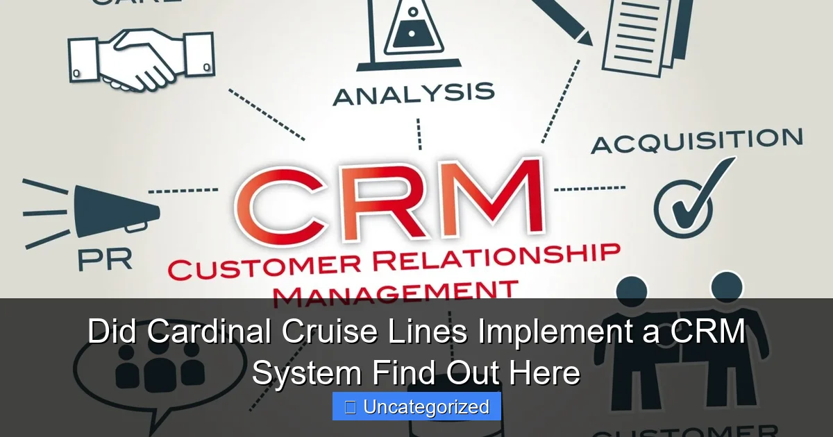 Did Cardinal Cruise Lines Implement a CRM System Find Out Here
