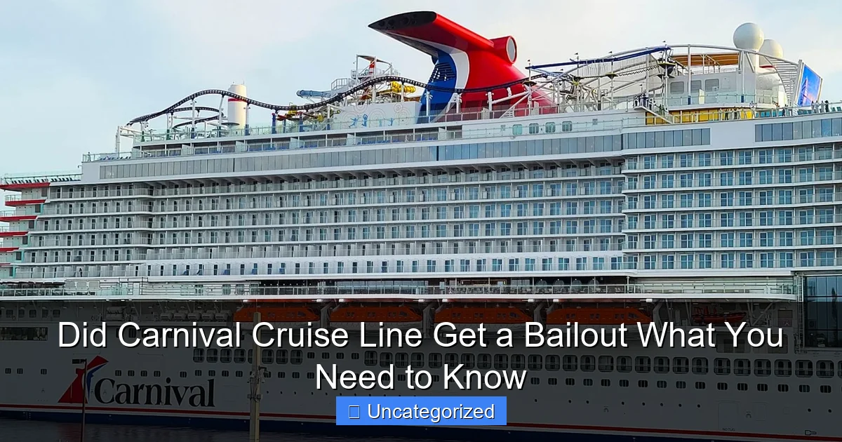 Did Carnival Cruise Line Get a Bailout What You Need to Know