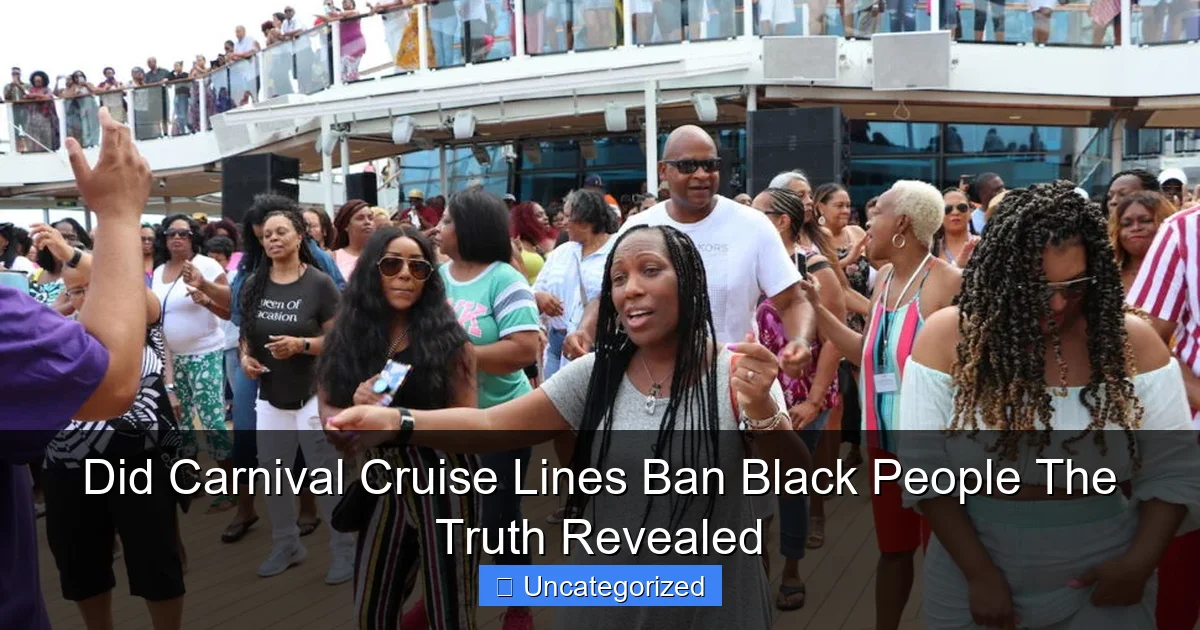 Did Carnival Cruise Lines Ban Black People The Truth Revealed