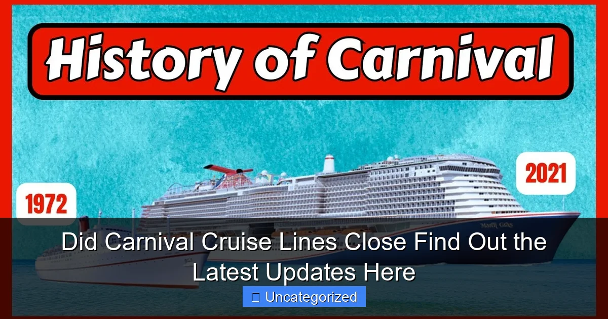Did Carnival Cruise Lines Close Find Out the Latest Updates Here