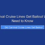 Did Carnival Cruise Lines Get Bailout What You Need to Know