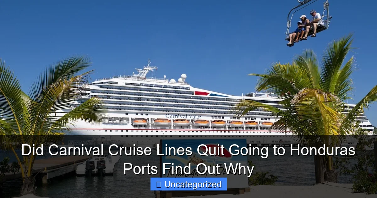 Did Carnival Cruise Lines Quit Going to Honduras Ports Find Out Why