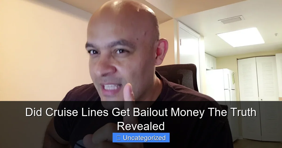 Did Cruise Lines Get Bailout Money The Truth Revealed