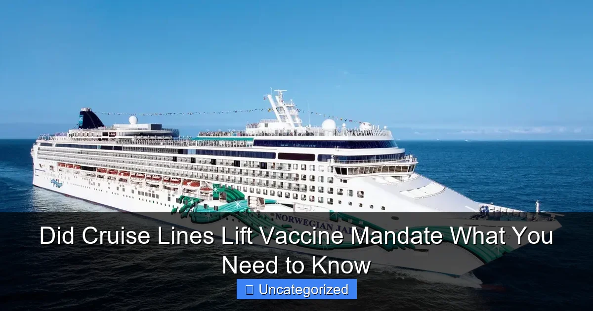 Did Cruise Lines Lift Vaccine Mandate What You Need to Know
