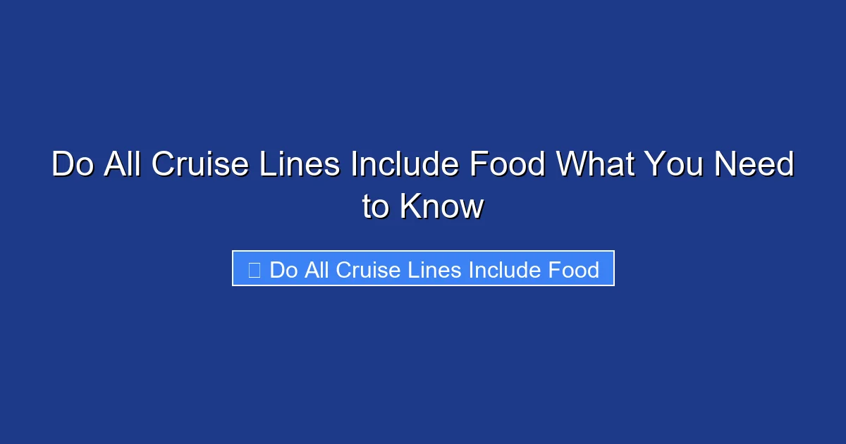 Do All Cruise Lines Include Food What You Need to Know