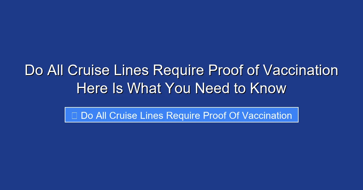 Do All Cruise Lines Require Proof of Vaccination Here Is What You Need to Know