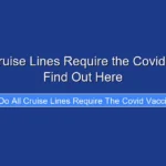 Do All Cruise Lines Require the Covid Vaccine Find Out Here