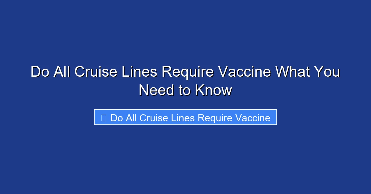 Do All Cruise Lines Require Vaccine What You Need to Know