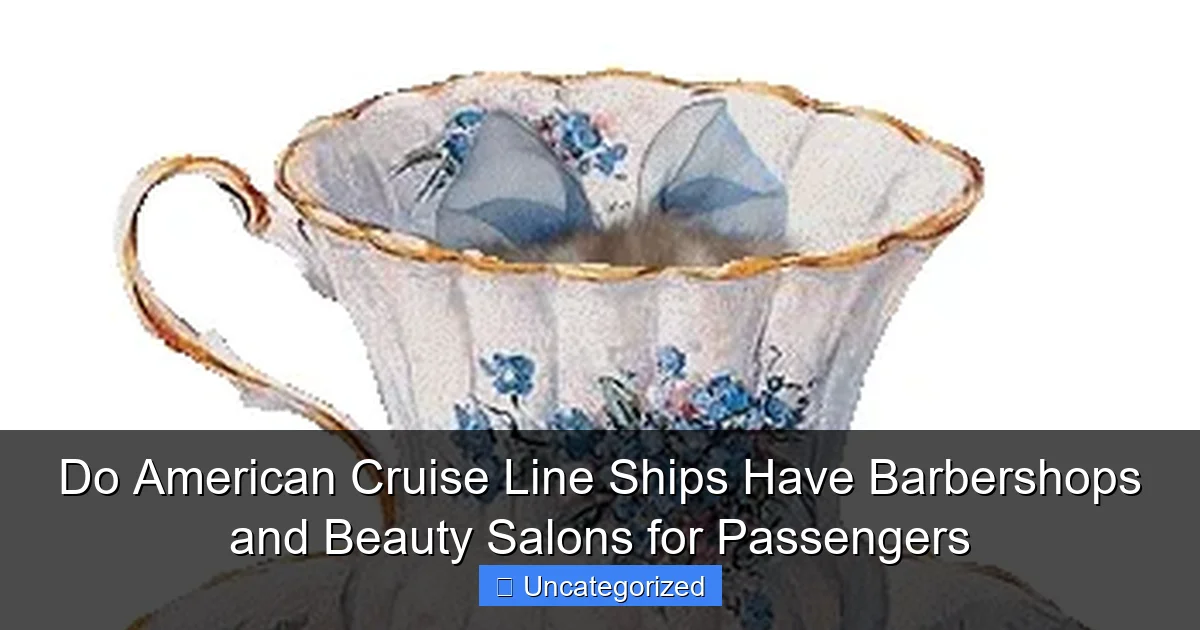 Do American Cruise Line Ships Have Barbershops and Beauty Salons for Passengers