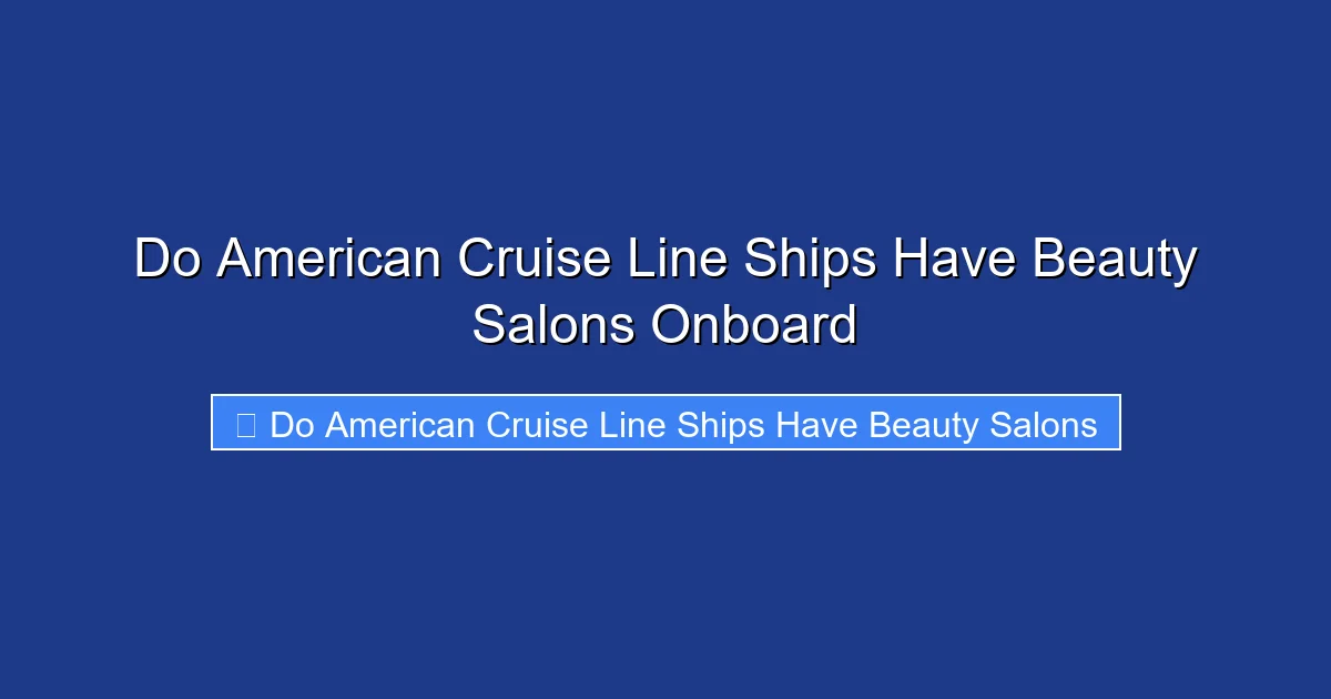 Do American Cruise Line Ships Have Beauty Salons Onboard
