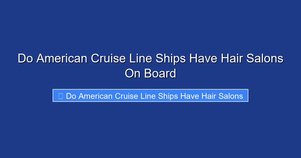 Do American Cruise Line Ships Have Hair Salons On Board