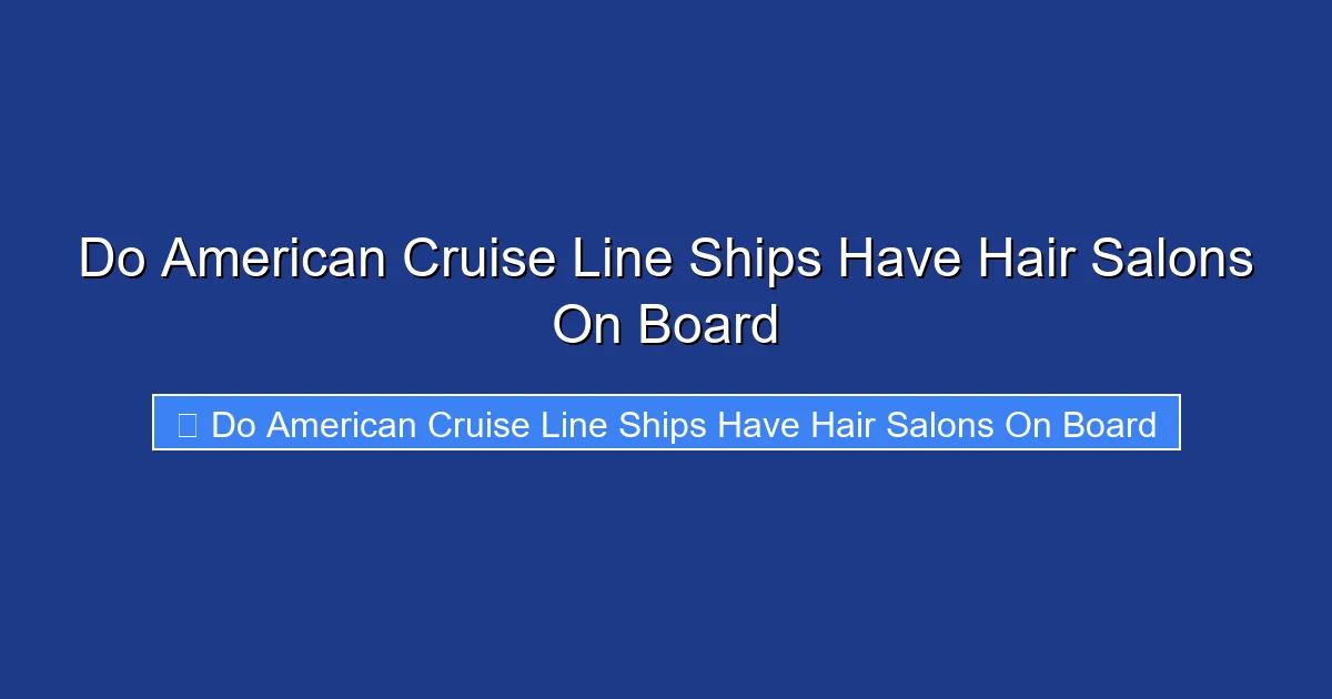 Do American Cruise Line Ships Have Hair Salons On Board