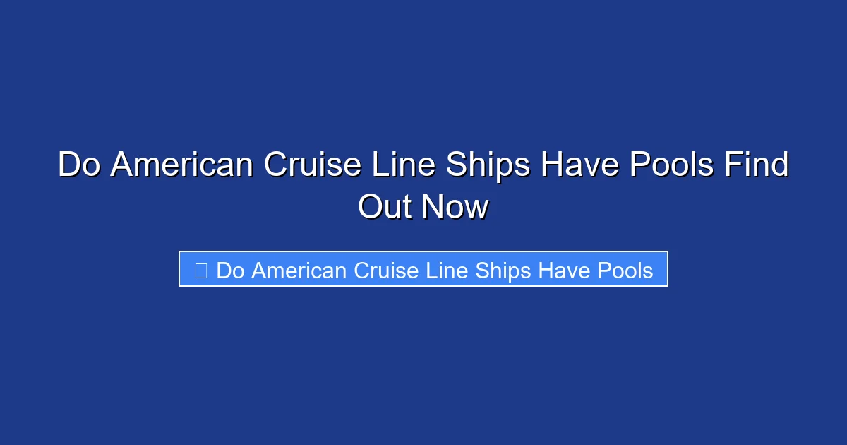 Do American Cruise Line Ships Have Pools Find Out Now