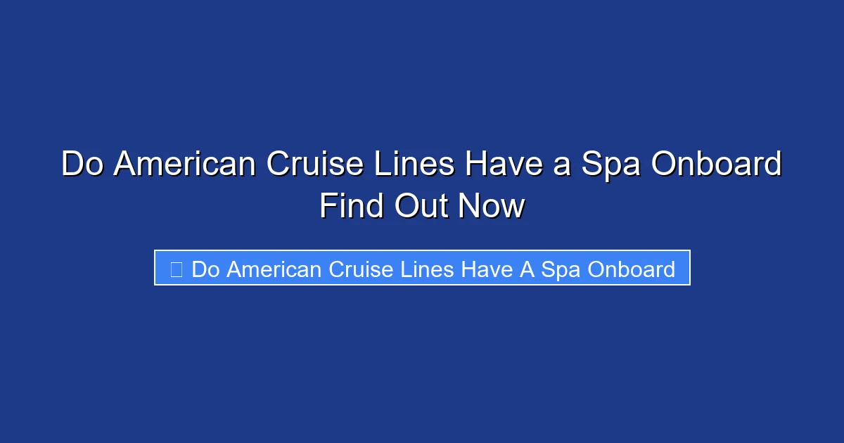 Do American Cruise Lines Have a Spa Onboard Find Out Now