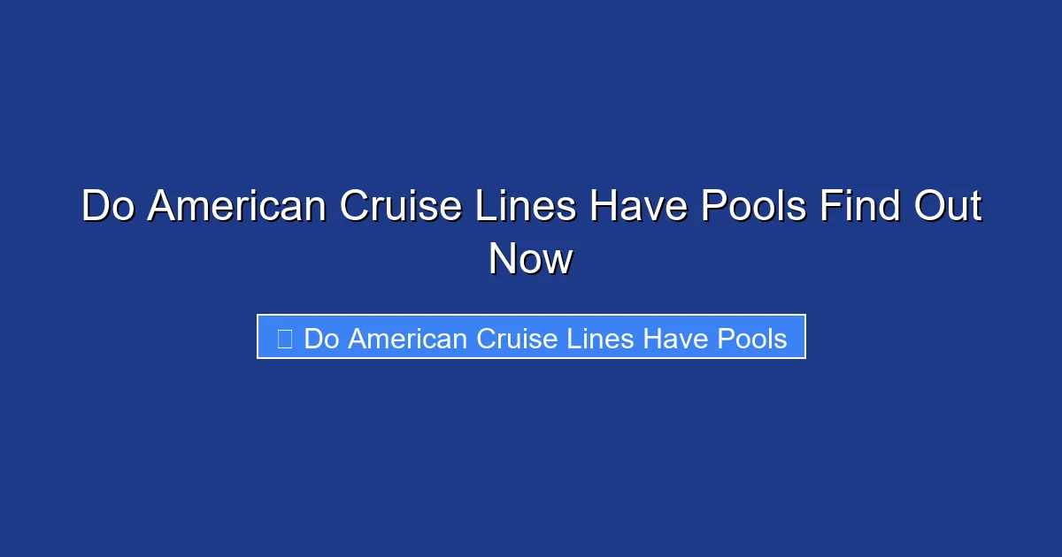 Do American Cruise Lines Have Pools Find Out Now
