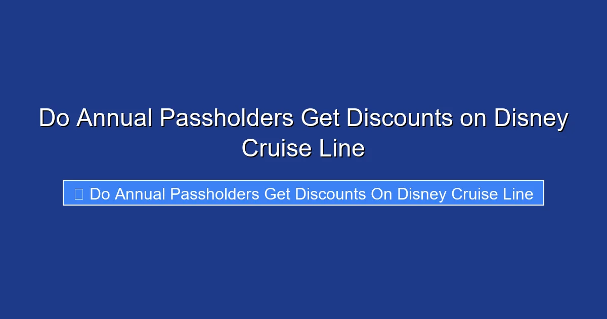 Do Annual Passholders Get Discounts on Disney Cruise Line