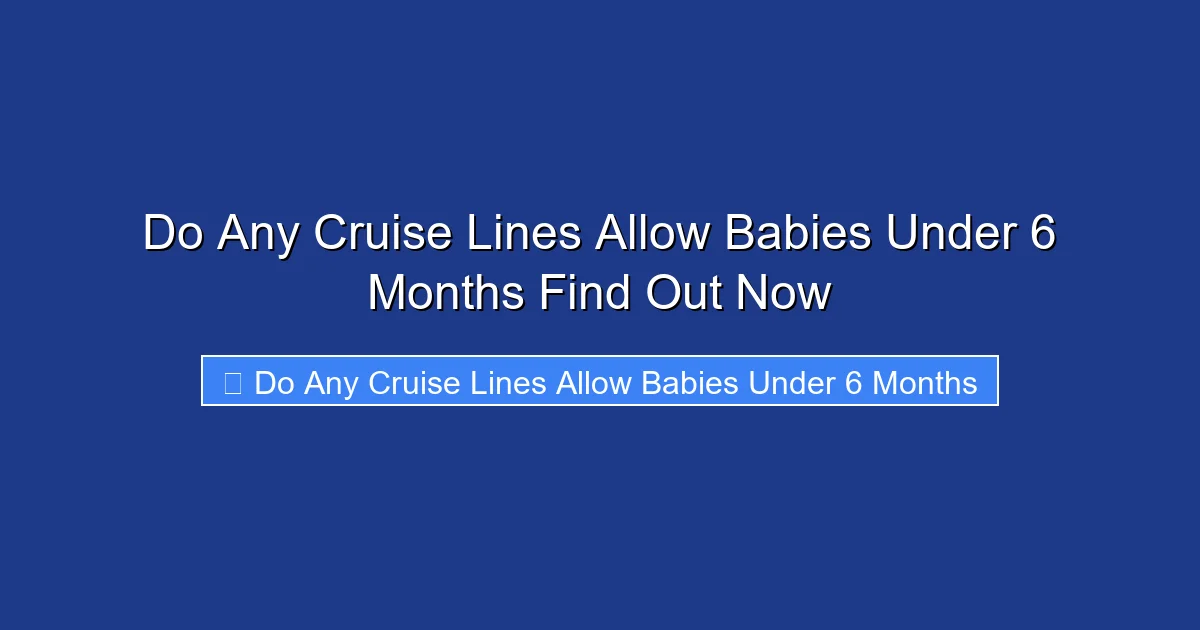 Do Any Cruise Lines Allow Babies Under 6 Months Find Out Now