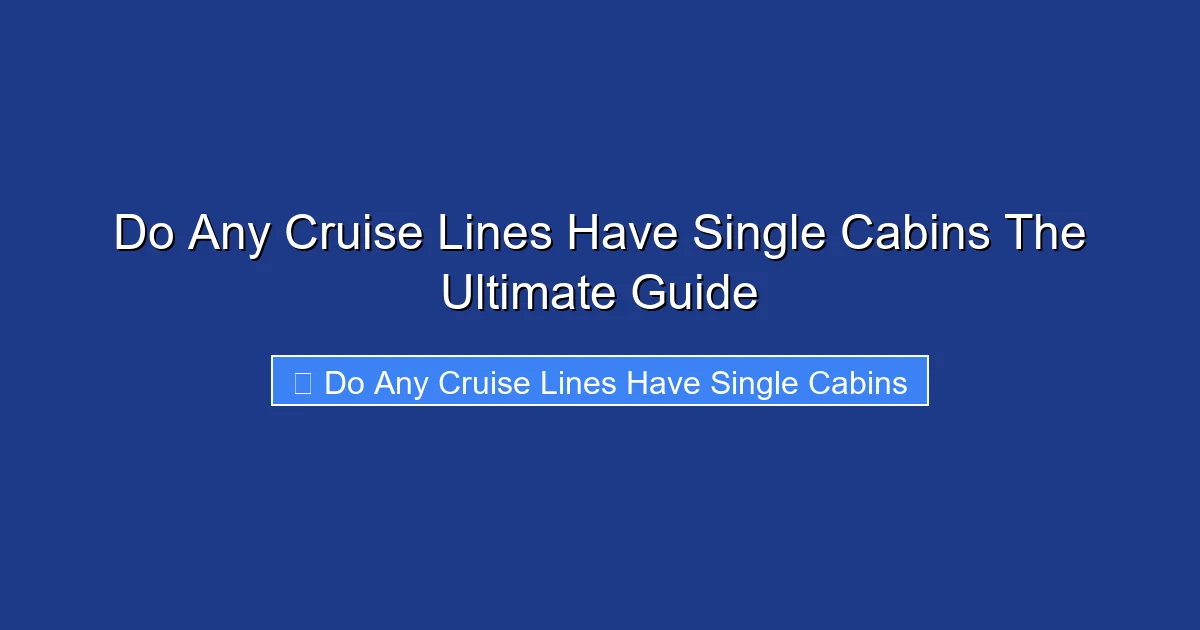 Do Any Cruise Lines Have Single Cabins The Ultimate Guide