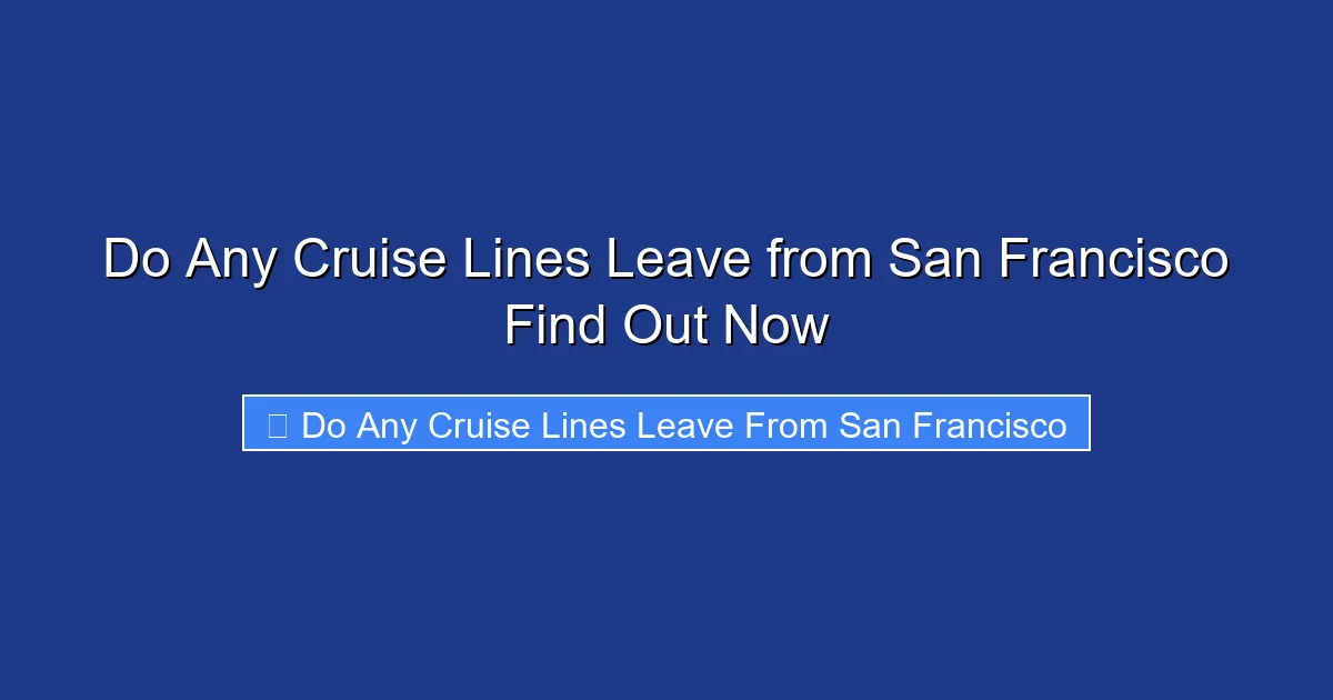 Do Any Cruise Lines Leave from San Francisco Find Out Now