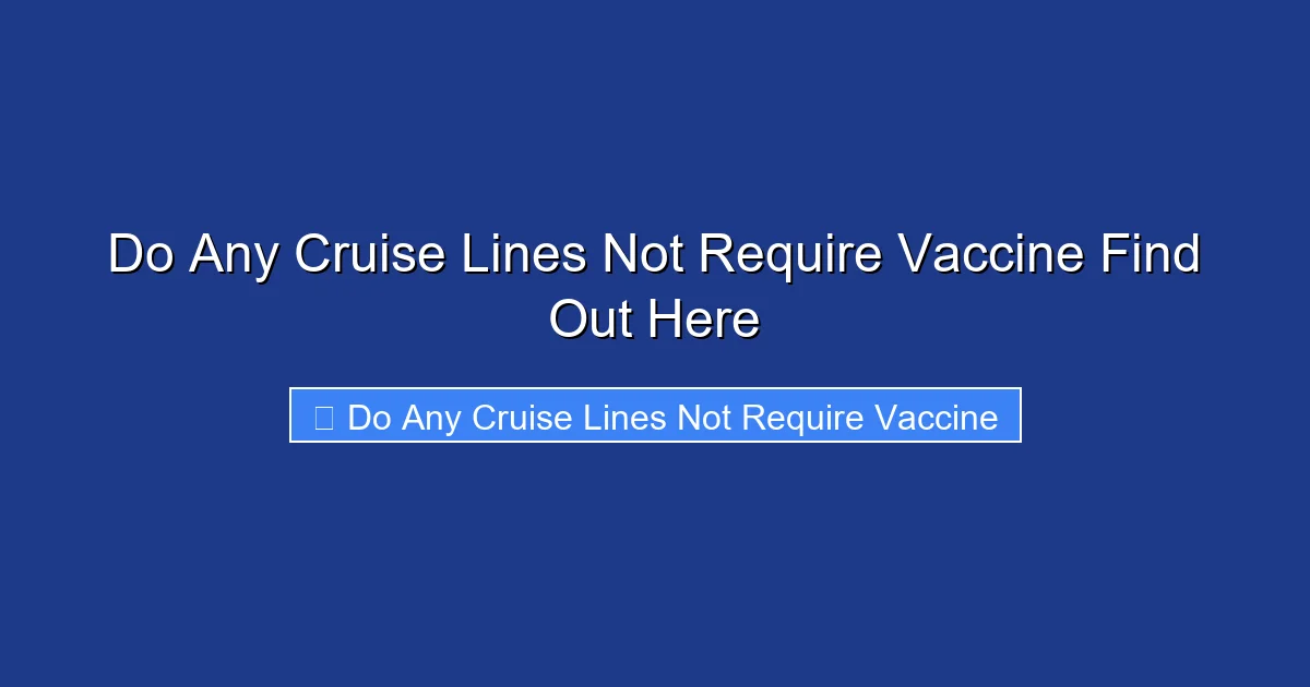 Do Any Cruise Lines Not Require Vaccine Find Out Here