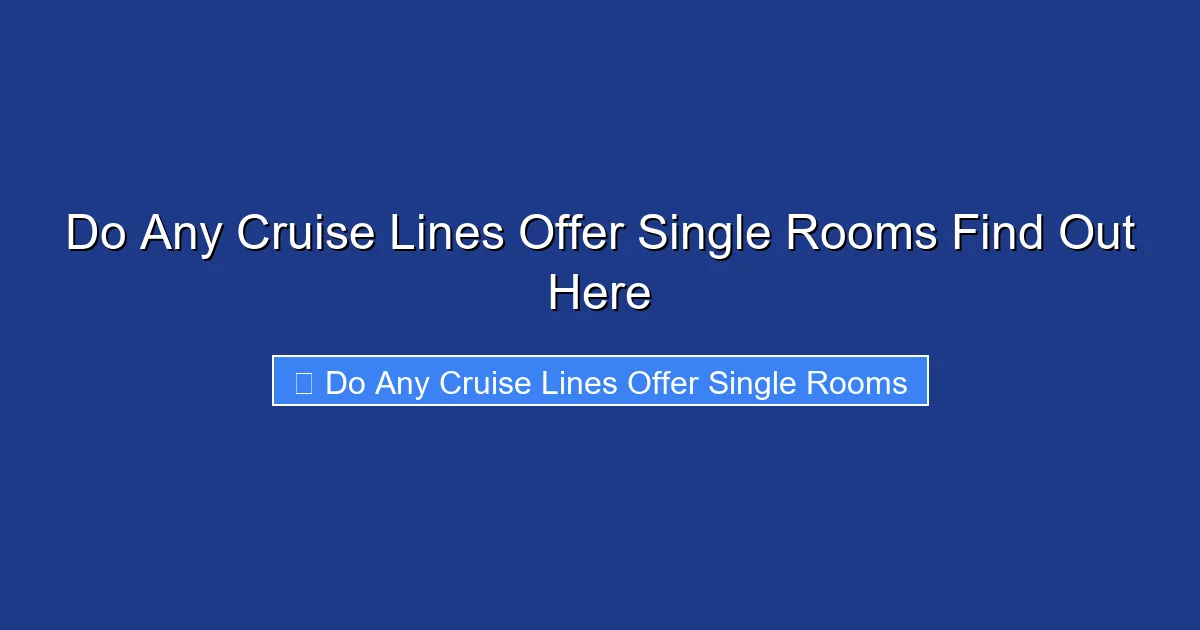 Do Any Cruise Lines Offer Single Rooms Find Out Here