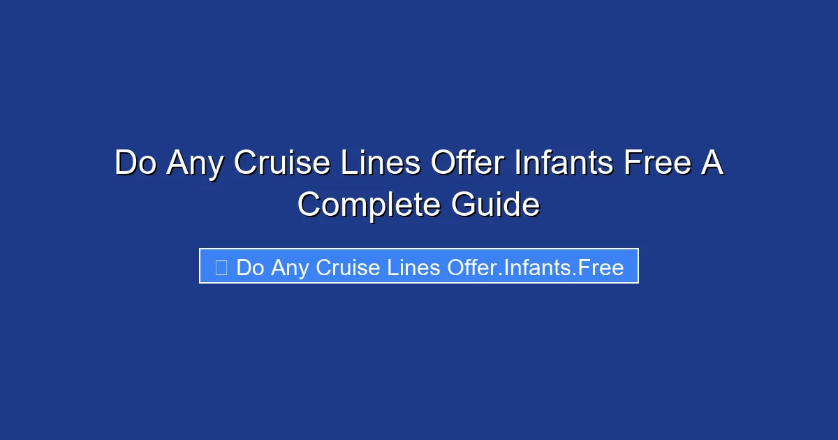 Do Any Cruise Lines Offer Infants Free A Complete Guide