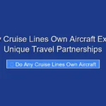 Do Any Cruise Lines Own Aircraft Exploring Unique Travel Partnerships