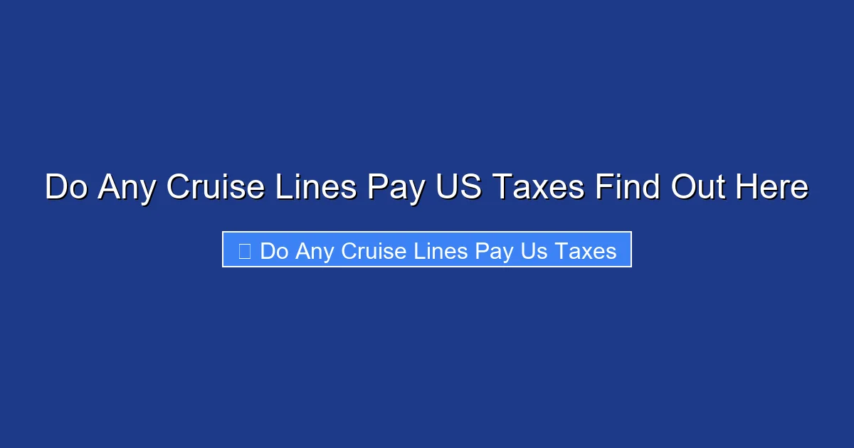 Do Any Cruise Lines Pay US Taxes Find Out Here