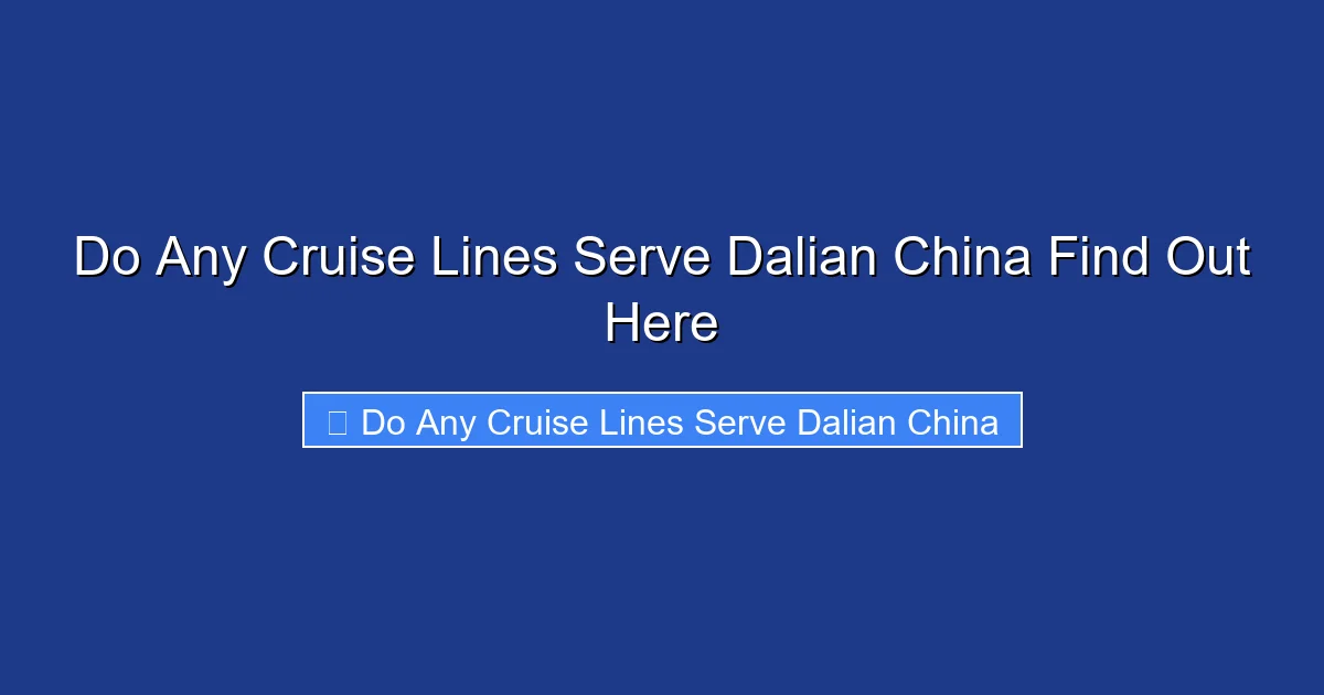Do Any Cruise Lines Serve Dalian China Find Out Here