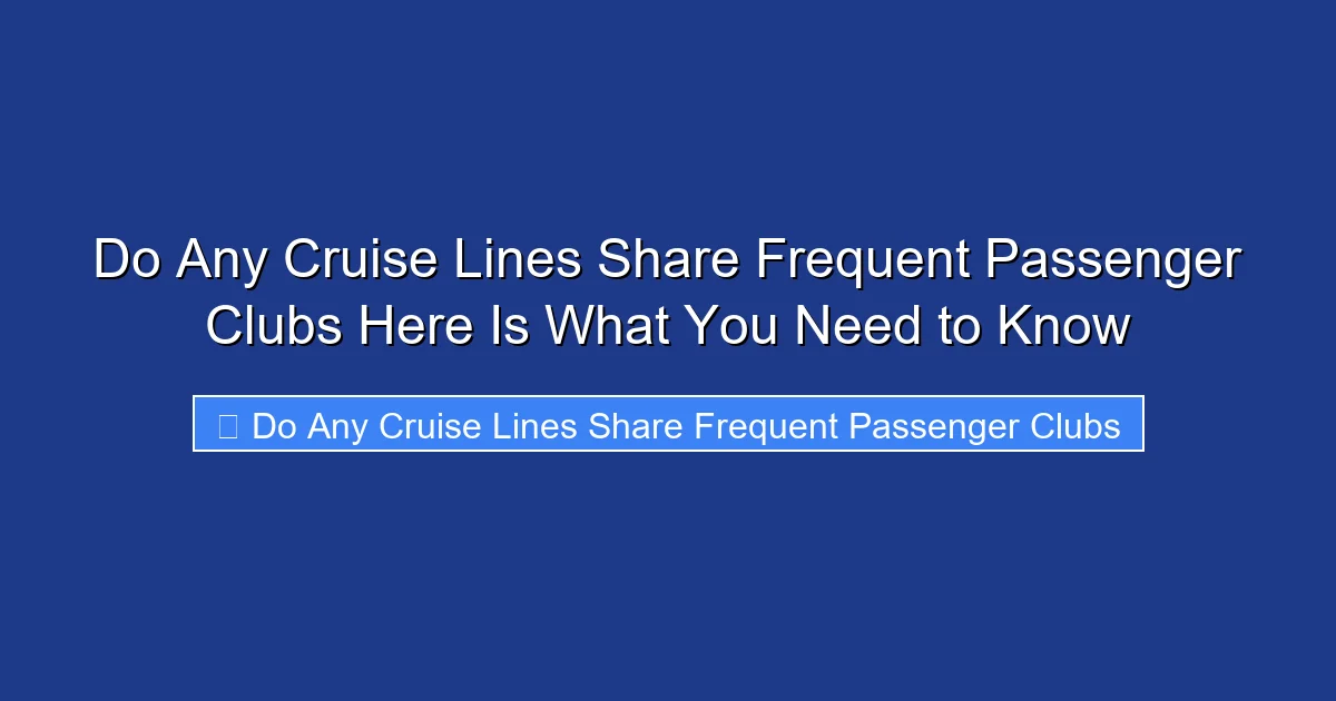 Do Any Cruise Lines Share Frequent Passenger Clubs Here Is What You Need to Know