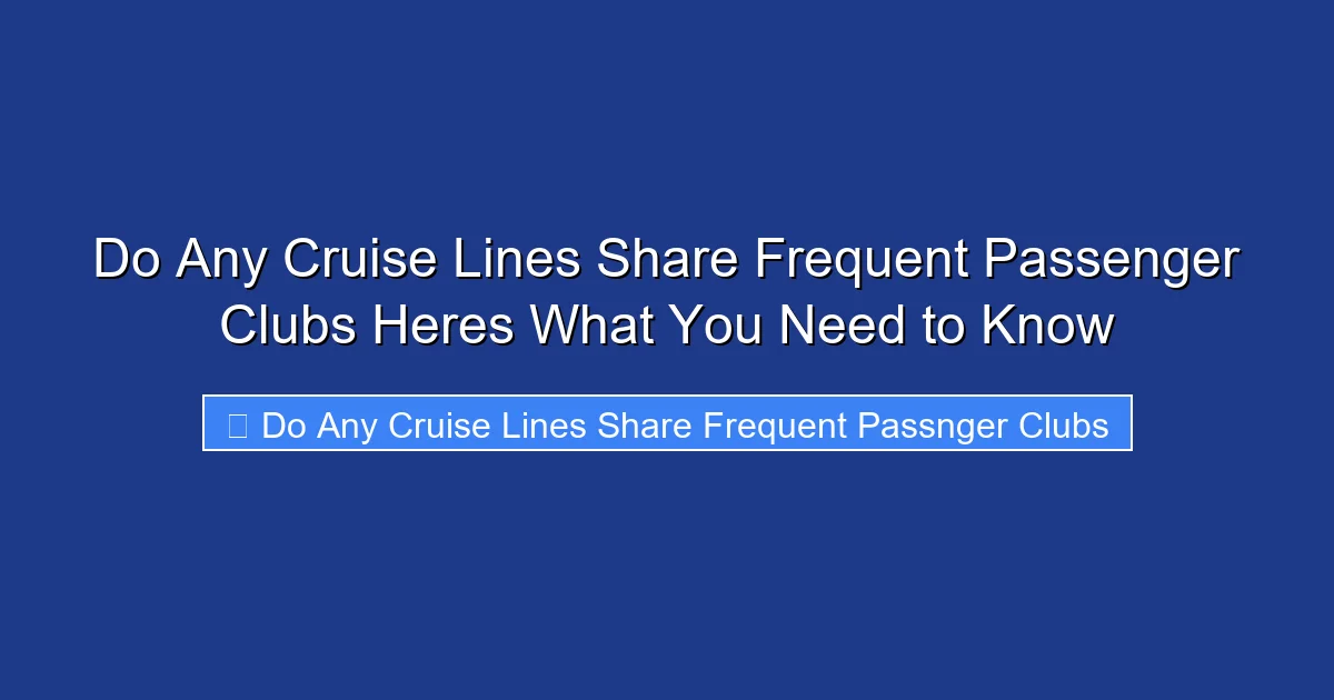 Do Any Cruise Lines Share Frequent Passenger Clubs Heres What You Need to Know