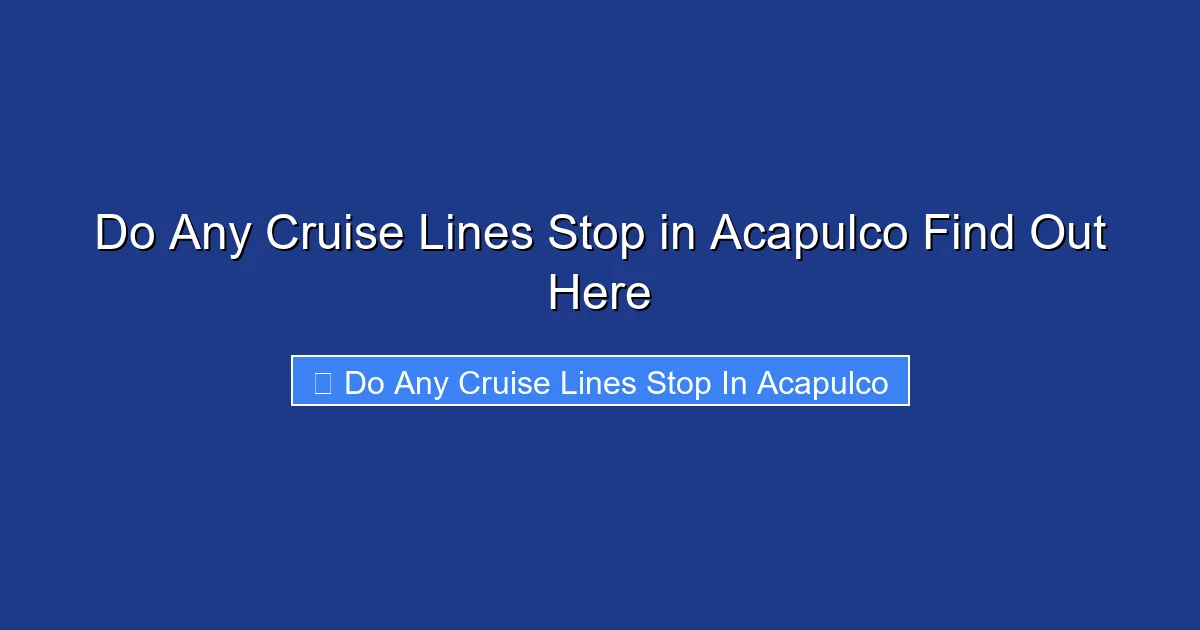 Do Any Cruise Lines Stop in Acapulco Find Out Here