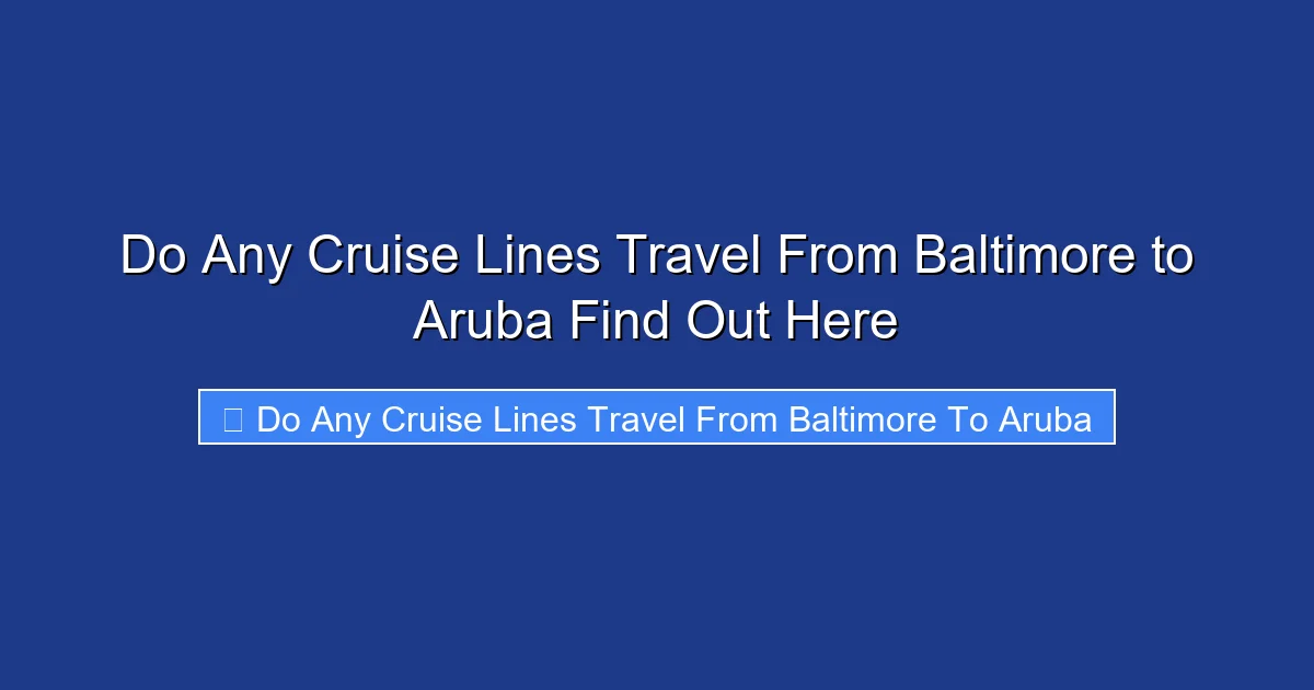 Do Any Cruise Lines Travel From Baltimore to Aruba Find Out Here