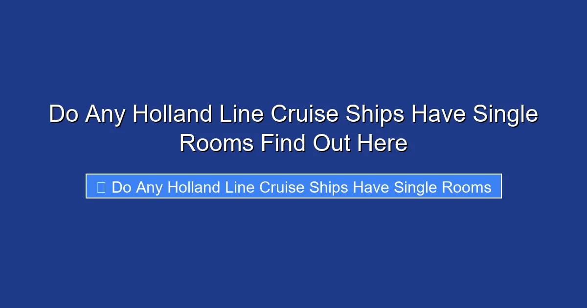 Do Any Holland Line Cruise Ships Have Single Rooms Find Out Here