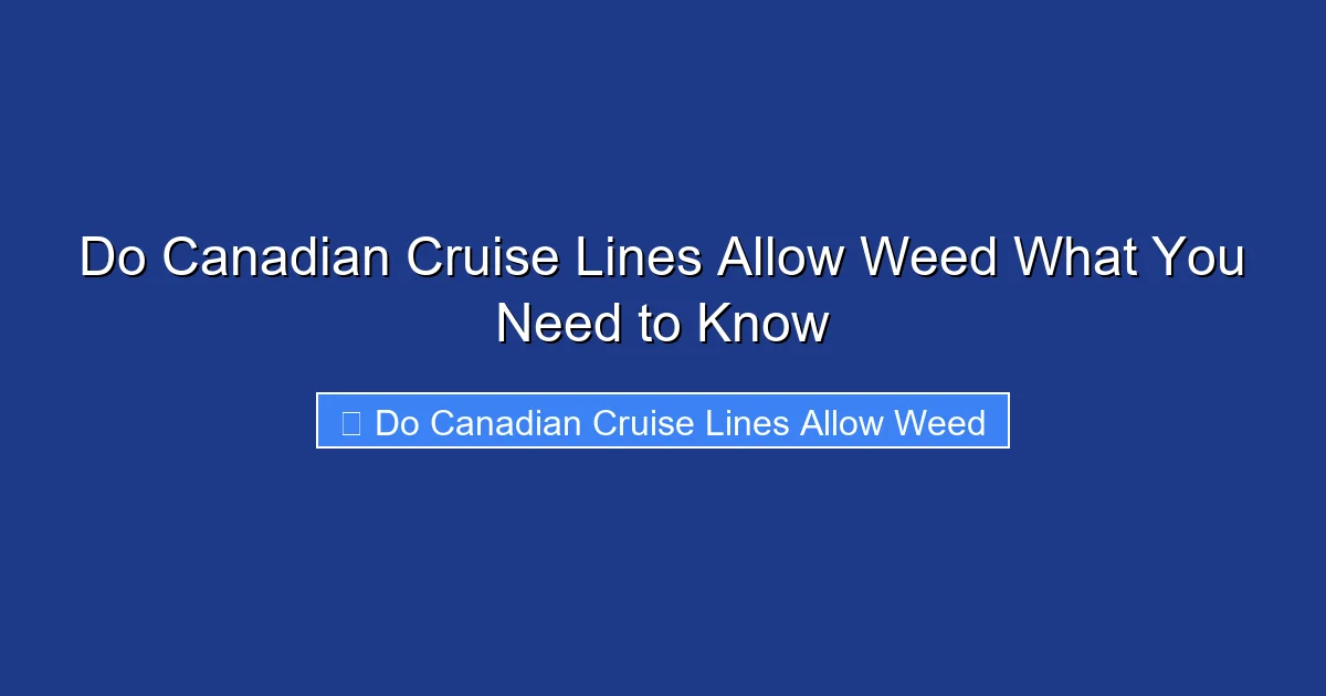 Do Canadian Cruise Lines Allow Weed What You Need to Know
