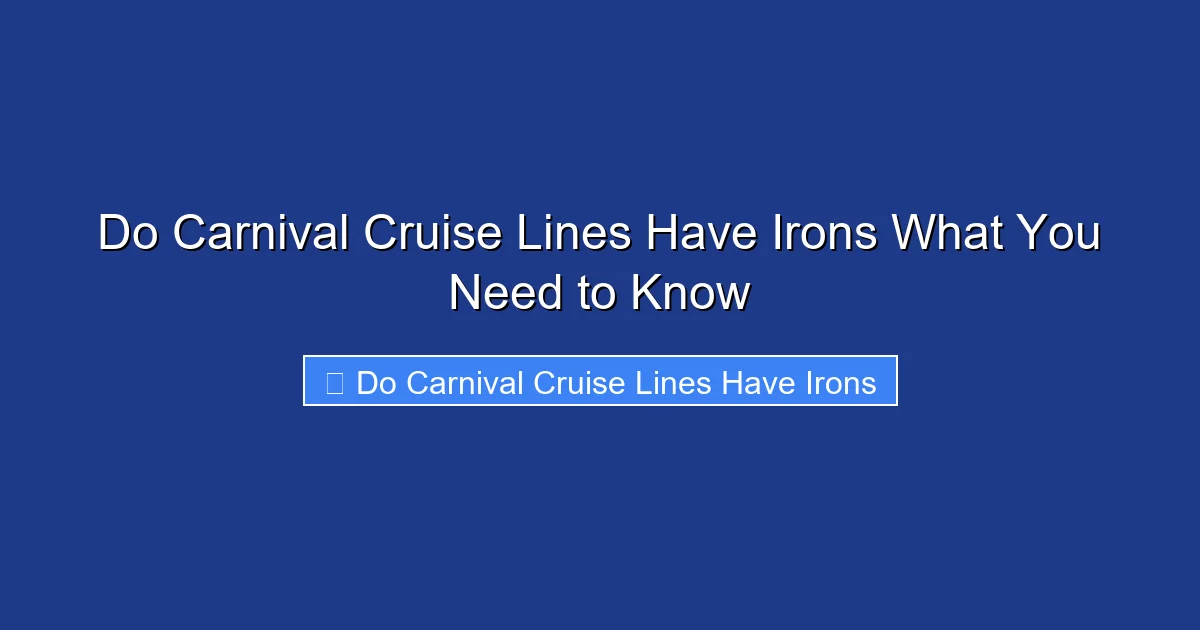 Do Carnival Cruise Lines Have Irons What You Need to Know