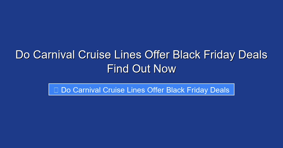 Do Carnival Cruise Lines Offer Black Friday Deals Find Out Now