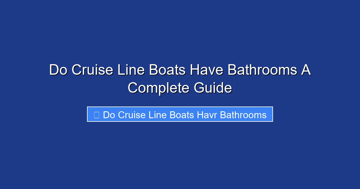 Do Cruise Line Boats Have Bathrooms A Complete Guide