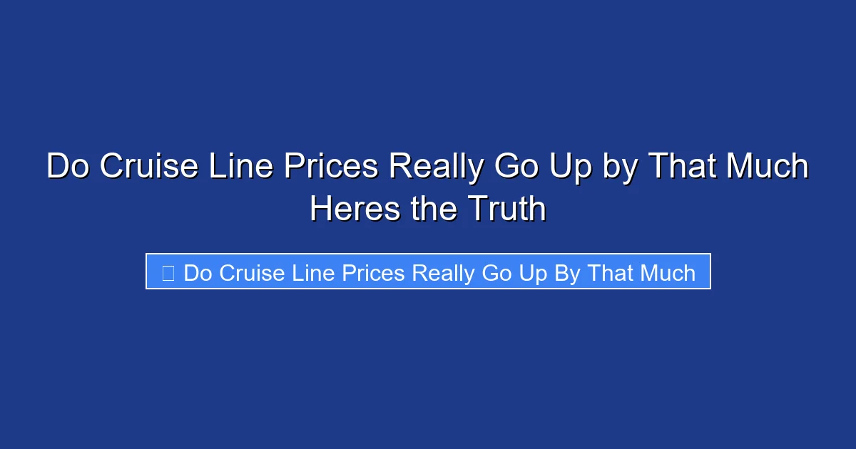 Do Cruise Line Prices Really Go Up by That Much Heres the Truth