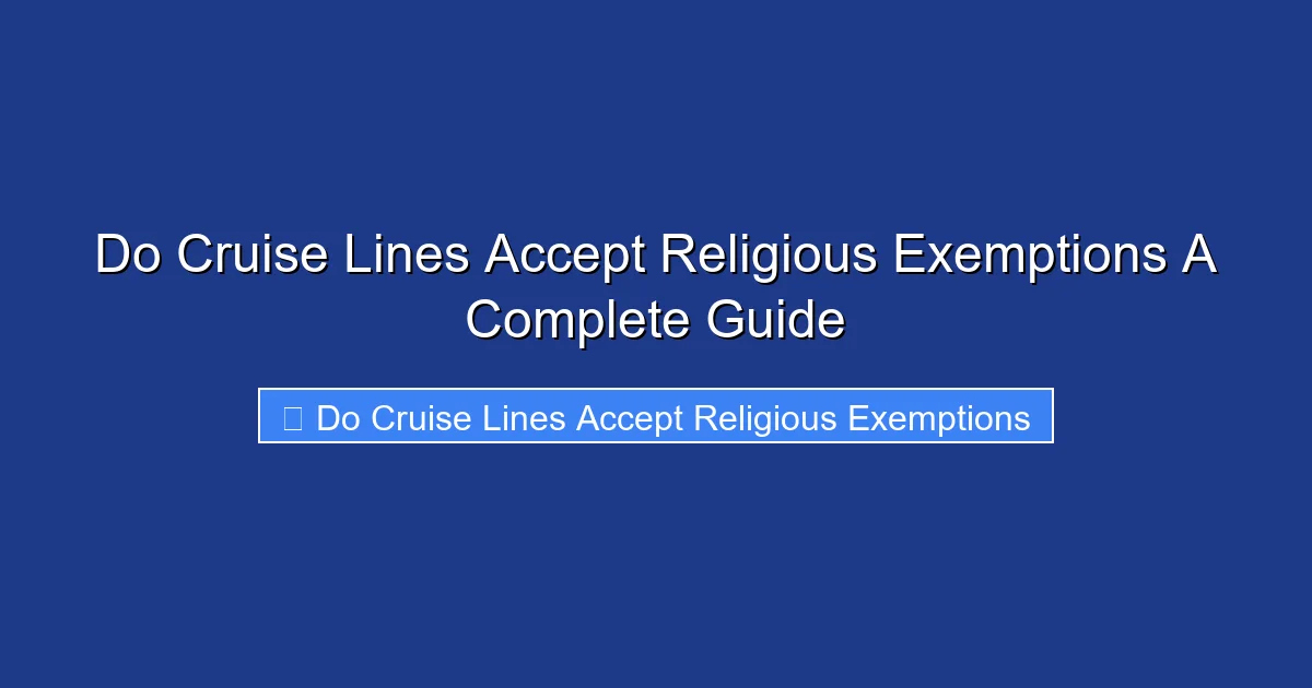 Do Cruise Lines Accept Religious Exemptions A Complete Guide