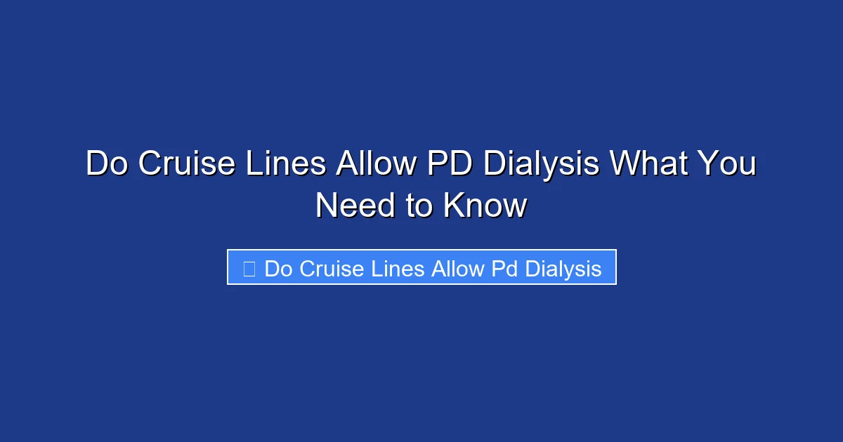 Do Cruise Lines Allow PD Dialysis What You Need to Know