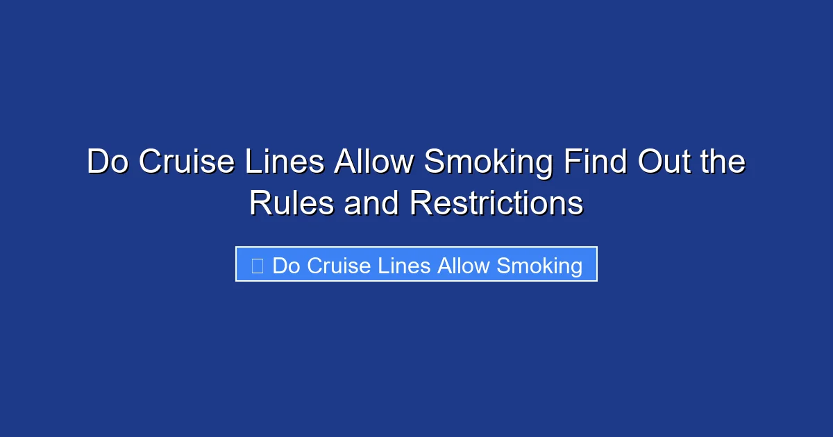 Do Cruise Lines Allow Smoking Find Out the Rules and Restrictions
