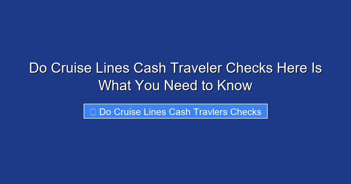 Do Cruise Lines Cash Traveler Checks Here Is What You Need to Know