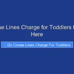 Do Cruise Lines Charge for Toddlers Find Out Here