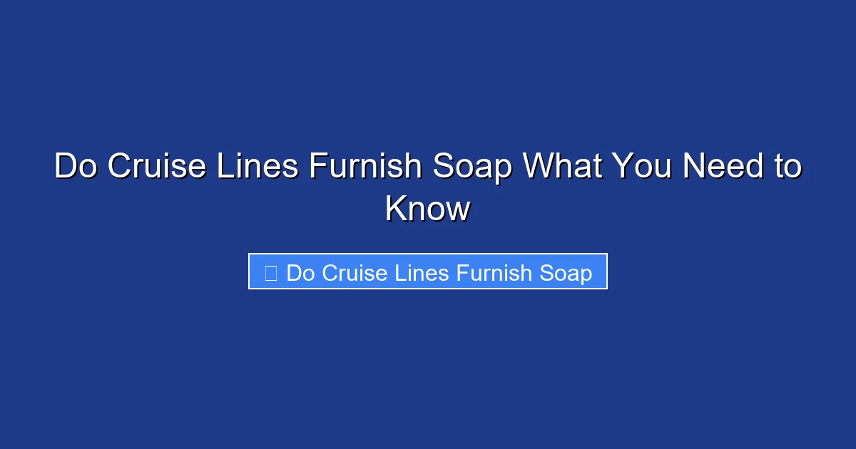 Do Cruise Lines Furnish Soap What You Need to Know