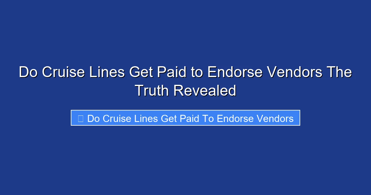 Do Cruise Lines Get Paid to Endorse Vendors The Truth Revealed