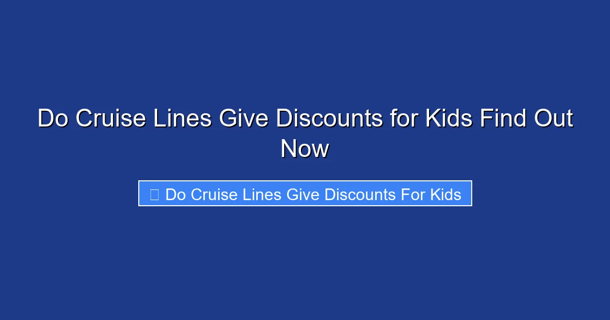 Do Cruise Lines Give Discounts for Kids Find Out Now
