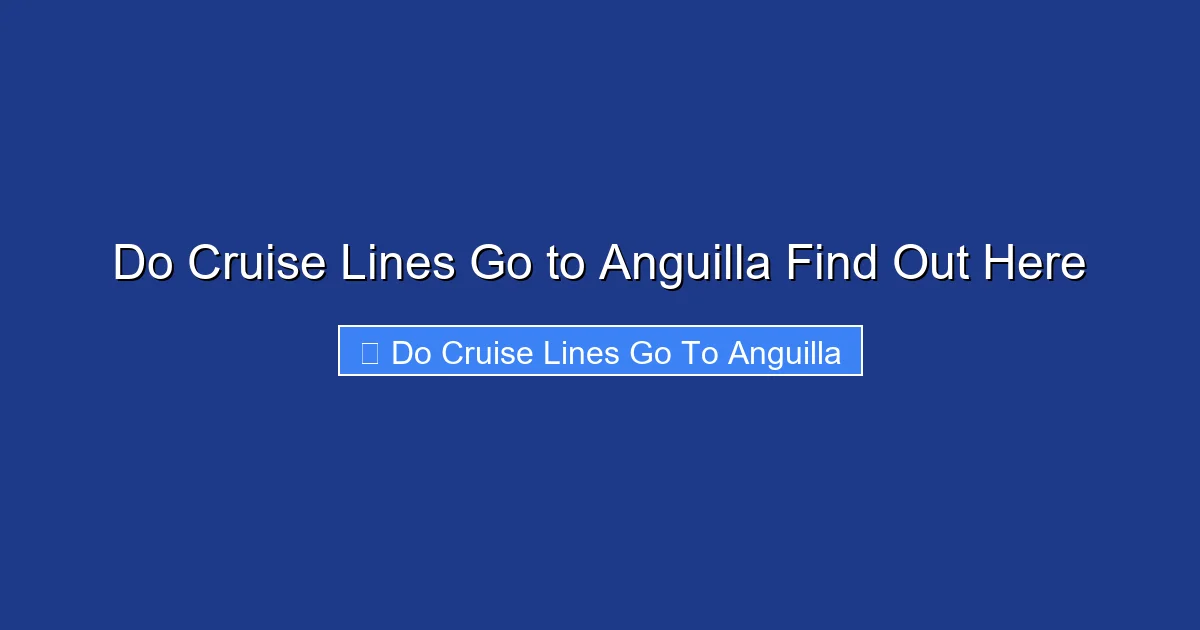 Do Cruise Lines Go to Anguilla Find Out Here