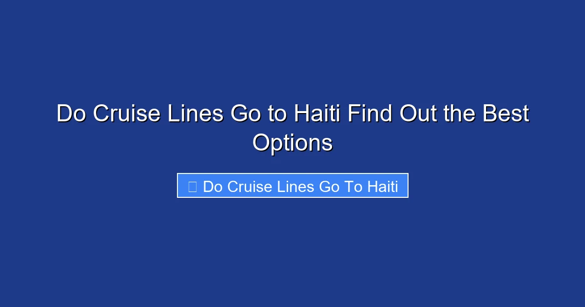 Do Cruise Lines Go to Haiti Find Out the Best Options
