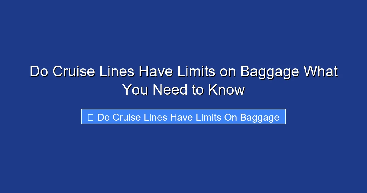 Do Cruise Lines Have Limits on Baggage What You Need to Know
